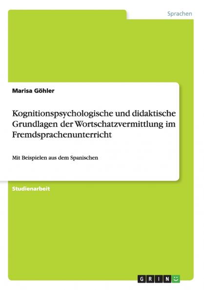 Kognitionspsychologische und didaktische Grundlagen der Wortschatzvermittlung im Fremdsprachenunterricht