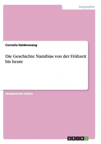 Die Geschichte Namibias von der Frühzeit bis heute