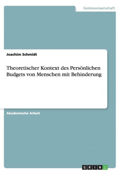 Theoretischer Kontext des Persönlichen Budgets von Menschen mit Behinderung