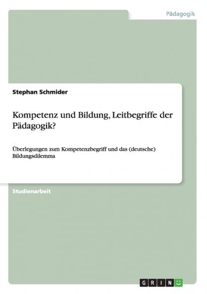 Kompetenz und Bildung Leitbegriffe der Pädagogik?