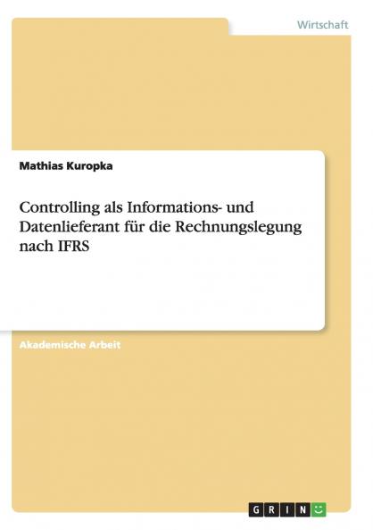 Controlling als Informations- und Datenlieferant für die Rechnungslegung nach IFRS