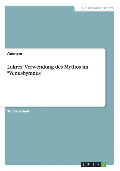 Lukrez' Verwendung des Mythos im Venushymnus