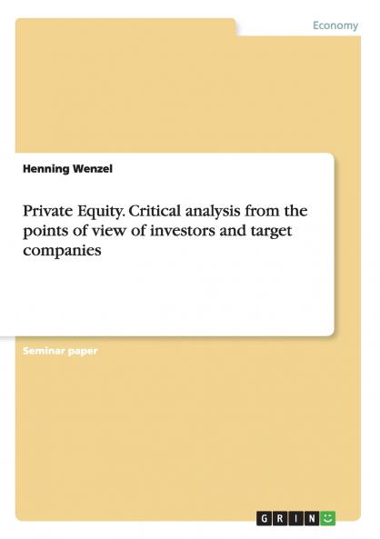 Private Equity. Critical analysis from the points of view of investors and target companies