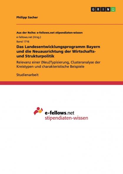 Das Landesentwicklungsprogramm Bayern und die Neuausrichtung der Wirtschafts- und Strukturpolitik