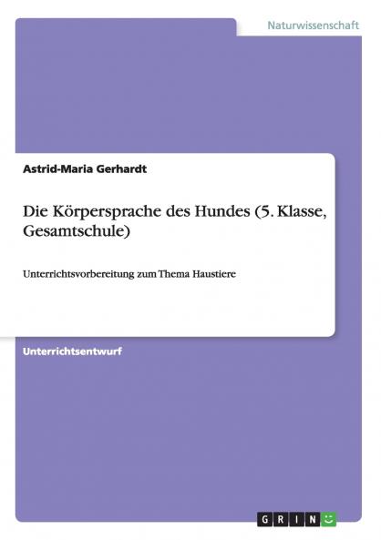 Die Körpersprache des Hundes (5. Klasse Gesamtschule)