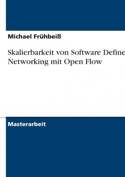 Skalierbarkeit von Software Defined Networking mit Open Flow