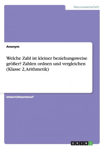 Welche Zahl ist kleiner beziehungsweise größer? Zahlen ordnen und vergleichen (Klasse 2 Arithmetik)