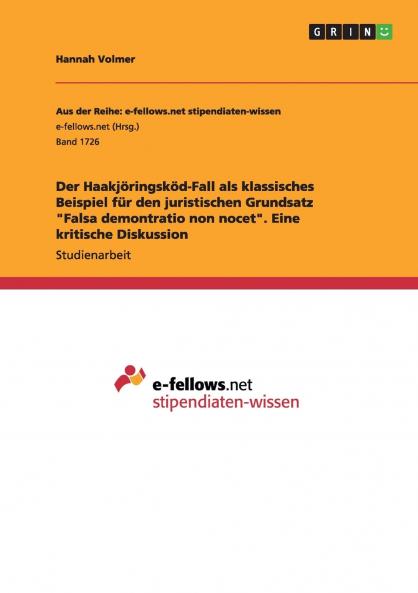 Der Haakj��ringsk��d-Fall als klassisches Beispiel f��r den juristischen Grundsatz Falsa demontratio non nocet. Eine kritische Diskussion