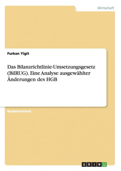 Das Bilanzrichtlinie-Umsetzungsgesetz (BilRUG). Eine Analyse ausgewählter Änderungen des HGB