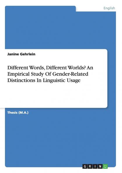 Different Words Different Worlds? An Empirical Study Of Gender-Related Distinctions In Linguistic Usage