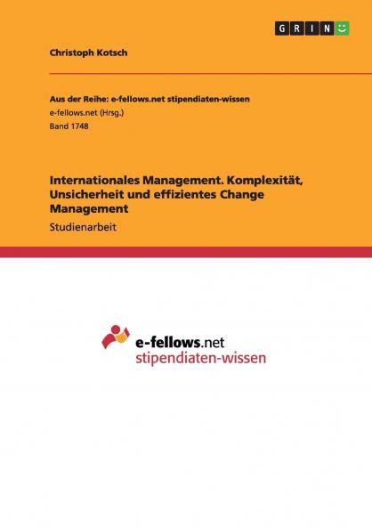 Internationales Management. Komplexit��t Unsicherheit und effizientes Change Management