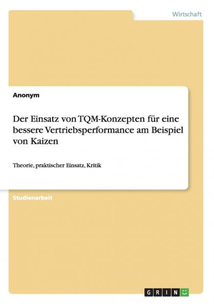 Der Einsatz von TQM-Konzepten f��r eine bessere Vertriebsperformance am Beispiel von Kaizen