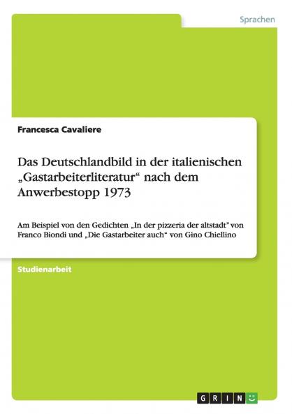 Das Deutschlandbild  in der italienischen ���Gastarbeiterliteratur nach dem Anwerbestopp 1973
