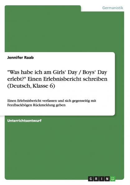 Was habe ich am Girls' Day / Boys' Day erlebt? Einen Erlebnisbericht schreiben (Deutsch Klasse 6)