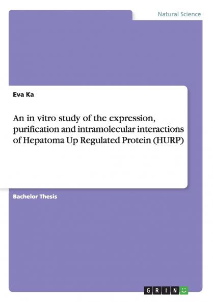 An in vitro study of the expression purification and intramolecular interactions of Hepatoma Up Regulated Protein (HURP)