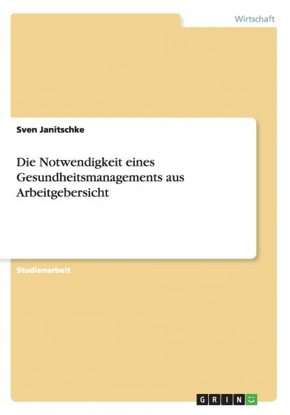 Die Notwendigkeit eines Gesundheitsmanagements aus Arbeitgebersicht