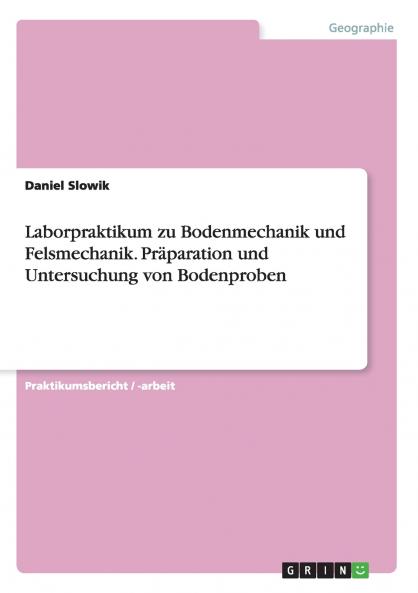 Laborpraktikum zu Bodenmechanik und Felsmechanik. Präparation und Untersuchung von Bodenproben