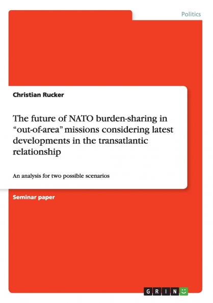 The future of NATO burden-sharing in out-of-area missions considering latest developments in the transatlantic relationship