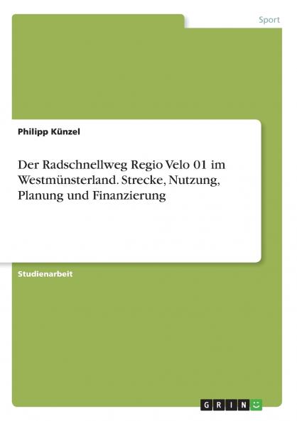 Der Radschnellweg Regio Velo 01 im Westmünsterland. Strecke Nutzung Planung und Finanzierung