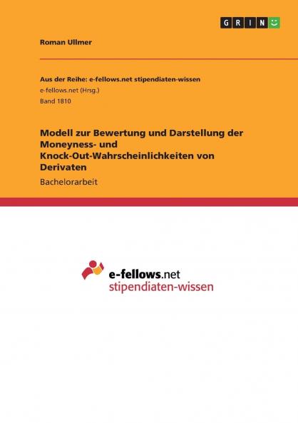 Modell zur Bewertung und Darstellung der Moneyness- und Knock-Out-Wahrscheinlichkeiten von Derivaten