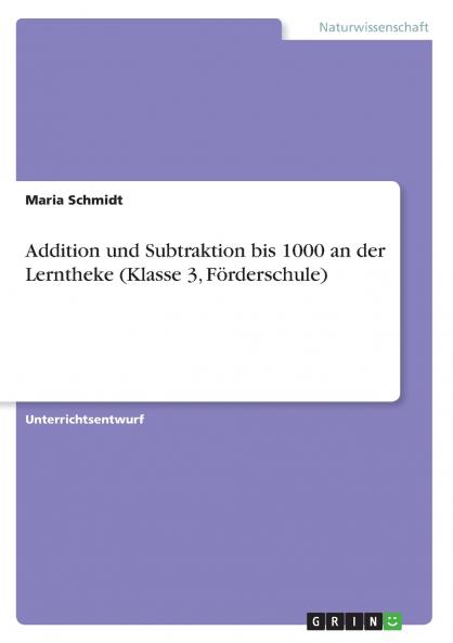 Addition und Subtraktion bis 1000 an der Lerntheke (Klasse 3 F��rderschule)