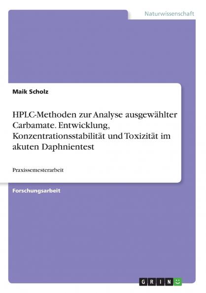 HPLC-Methoden zur Analyse ausgewählter Carbamate. Entwicklung Konzentrationsstabilität und Toxizität im akuten Daphnientest