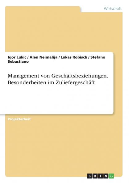 Management von Gesch��ftsbeziehungen. Besonderheiten im Zuliefergesch��ft