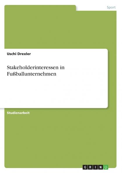 Stakeholderinteressen in Fu��ballunternehmen