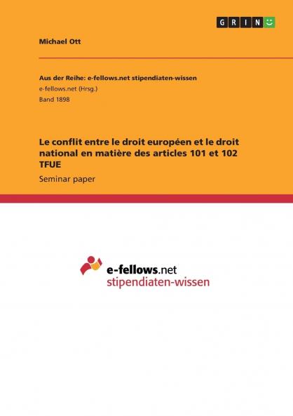 Le conflit entre le droit europ��en et le droit national en mati��re des articles 101 et 102 TFUE