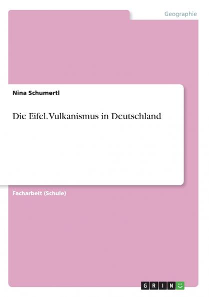 Die Eifel. Vulkanismus in Deutschland