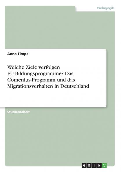 Welche Ziele verfolgen EU-Bildungsprogramme? Das Comenius-Programm und das Migrationsverhalten in Deutschland