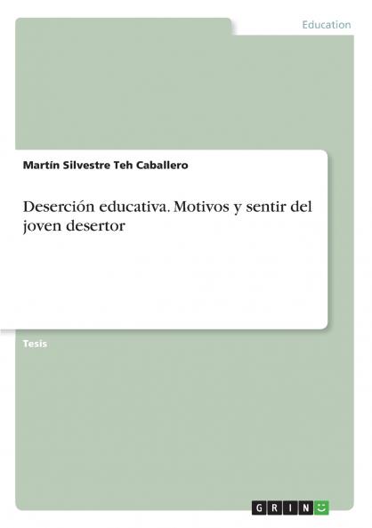 Deserción educativa. Motivos y sentir del joven desertor