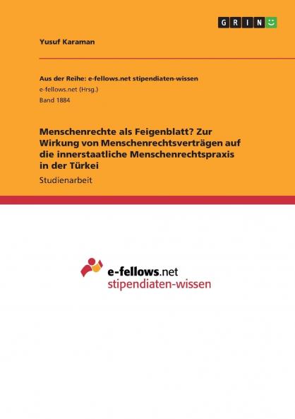 Menschenrechte als Feigenblatt? Zur Wirkung von Menschenrechtsverträgen auf die innerstaatliche Menschenrechtspraxis in der Türkei