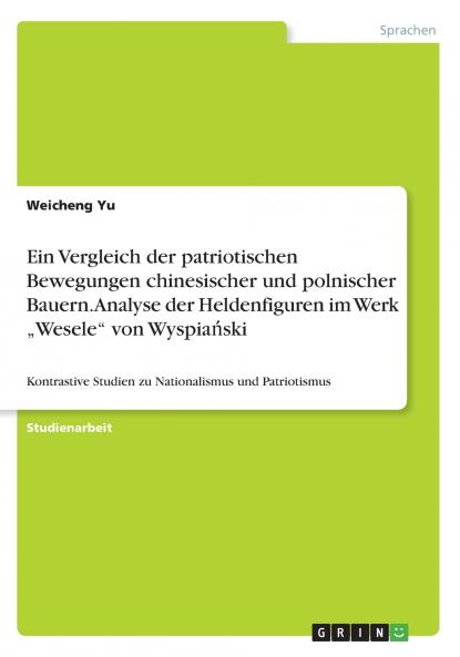 Ein Vergleich der patriotischen Bewegungen chinesischer und polnischer Bauern. Analyse der Heldenfiguren im Werk „Wesele von Wyspiański