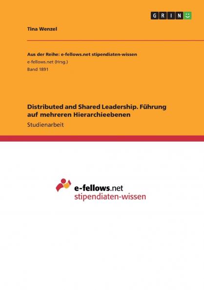Distributed and Shared Leadership. Führung auf mehreren Hierarchieebenen