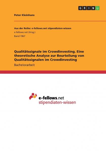 Qualitätssignale im Crowdinvesting. Eine theoretische Analyse zur Beurteilung von Qualitätssignalen im Crowdinvesting