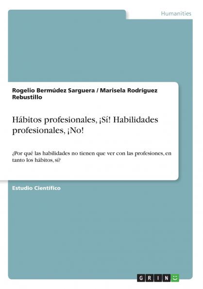 Hábitos profesionales ¡Sí! Habilidades profesionales ¡No!