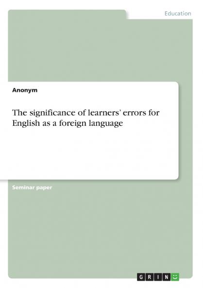 The significance of learners' errors for English as a foreign language
