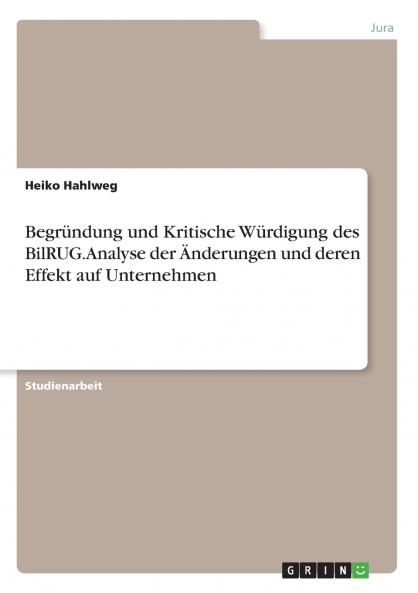 Begründung und Kritische Würdigung des BilRUG. Analyse der Änderungen und deren Effekt auf Unternehmen