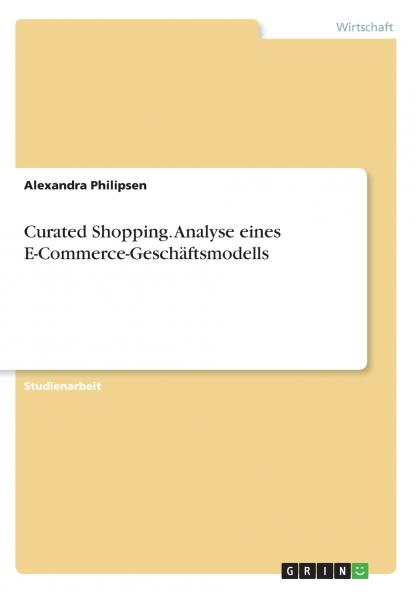 Curated Shopping. Analyse eines E-Commerce-Geschäftsmodells