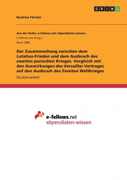 Der Zusammenhang zwischen dem Lutatius-Frieden und dem Ausbruch des zweiten punischen Krieges. Vergleich mit den Auswirkungen des Versailler Vertrages auf den Ausbruch des Zweiten Weltkrieges