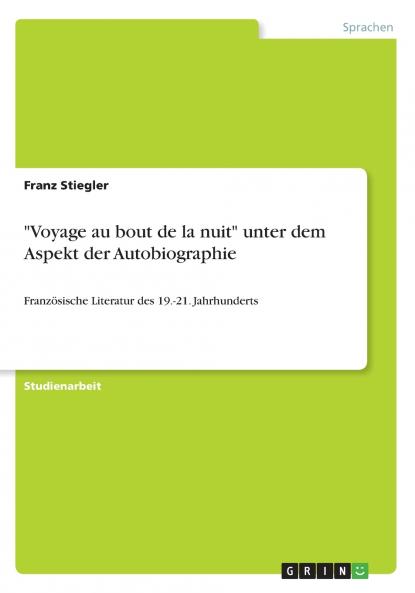 Voyage au bout de la nuit unter dem Aspekt der Autobiographie