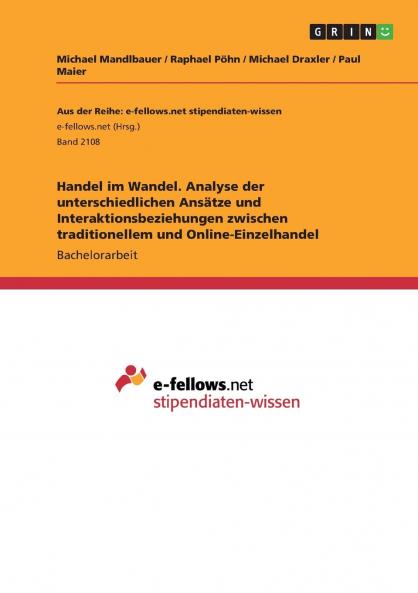 Handel im Wandel. Analyse der unterschiedlichen Ansätze und Interaktionsbeziehungen zwischen traditionellem und Online-Einzelhandel