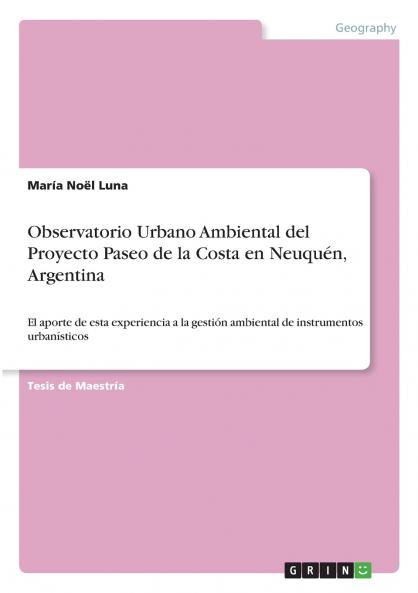 Observatorio Urbano Ambiental del Proyecto Paseo de la Costa en Neuquén Argentina