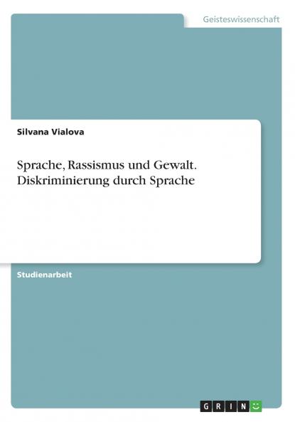 Sprache Rassismus und Gewalt. Diskriminierung durch Sprache