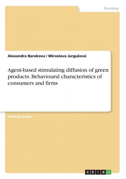Agent-based stimulating diffusion of green products. Behavioural characteristics of consumers and firms