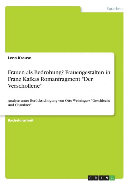 Frauen als Bedrohung? Frauengestalten in Franz Kafkas Romanfragment Der Verschollene