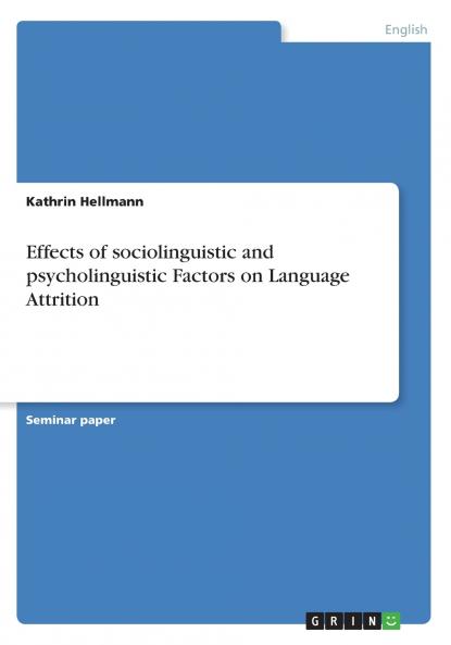 Effects of sociolinguistic and psycholinguistic Factors on Language Attrition