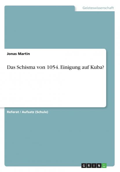 Das Schisma von 1054. Einigung auf Kuba?