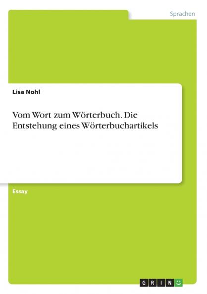 Vom Wort zum Wörterbuch. Die Entstehung eines Wörterbuchartikels